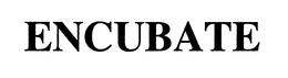 ENCUBATE trademark