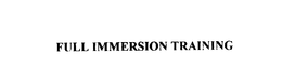 FULL IMMERSION TRAINING trademark