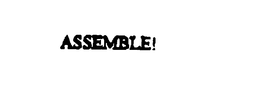 ASSEMBLE! trademark