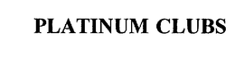 PLATINUM CLUBS trademark