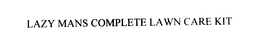 LAZY MANS COMPLETE LAWN CARE KIT trademark
