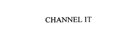 CHANNEL IT trademark