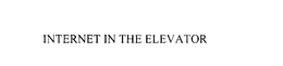 INTERNET IN THE ELEVATOR trademark