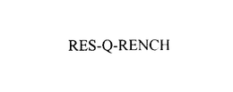 RES-Q-RENCH trademark