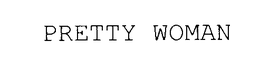 PRETTY WOMAN trademark