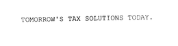 TOMORROW'S TAX SOLUTIONS TODAY. trademark