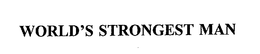 WORLD'S STRONGEST MAN trademark