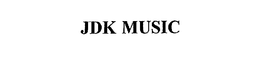JDK MUSIC trademark