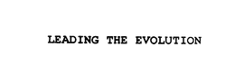 LEADING THE EVOLUTION trademark