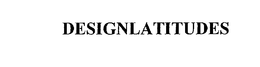 DESIGNLATITUDES trademark