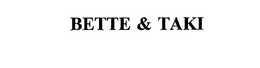 BETTE & TAKI trademark
