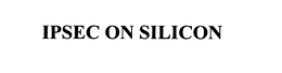 IPSEC ON SILICON trademark