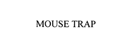 MOUSE TRAP trademark