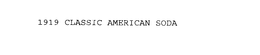 1919 CLASSIC AMERICAN SODA trademark