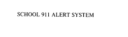SCHOOL 911 ALERT SYSTEM trademark