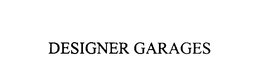 DESIGNER GARAGES trademark