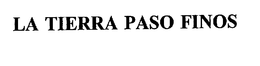 LA TIERRA PASO FINOS trademark