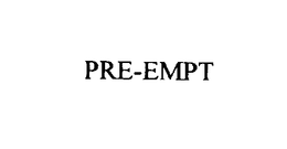 PRE-EMPT trademark