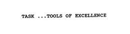 TASK ...TOOLS OF EXCELLENCE trademark