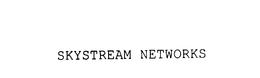 SKYSTREAM NETWORKS trademark