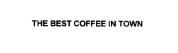 THE BEST COFFEE IN TOWN trademark