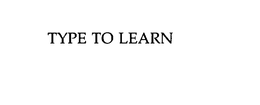 TYPE TO LEARN trademark