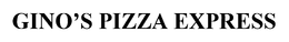 GINO'S PIZZA EXPRESS trademark