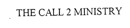 THE CALL 2 MINISTRY trademark