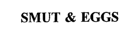 SMUT & EGGS trademark