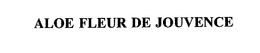 ALOE FLEUR DE JOUVENCE trademark