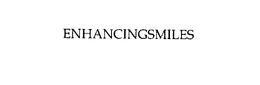 ENHANCINGSMILES trademark