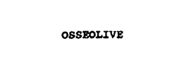 OSSEOLIVE trademark