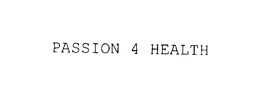 PASSION 4 HEALTH trademark