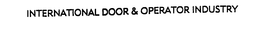 INTERNATIONAL DOOR & OPERATOR INDUSTRY trademark
