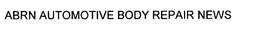 ABRN AUTOMOTIVE BODY REPAIR NEWS trademark