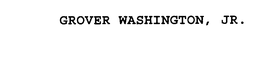GROVER WASHINGTON, JR. trademark