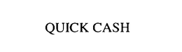 QUICK CASH trademark