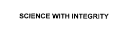 SCIENCE WITH INTEGRITY trademark