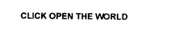 CLICK OPEN THE WORLD trademark