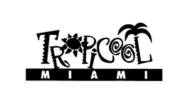TROPICOOL MIAMI trademark