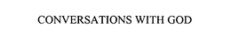 CONVERSATIONS WITH GOD trademark