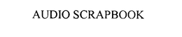 AUDIO SCRAPBOOK trademark