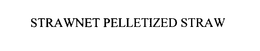 STRAWNET PELLETIZED STRAW trademark