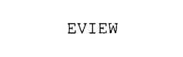 EVIEW trademark