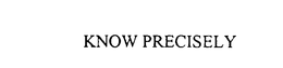 KNOW PRECISELY trademark