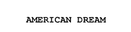AMERICAN DREAM trademark