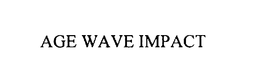 AGE WAVE IMPACT trademark