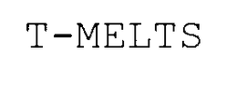 T-MELTS trademark