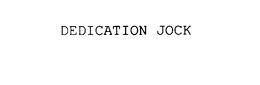 DEDICATION JOCK trademark