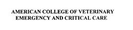AMERICAN COLLEGE OF VETERINARY EMERGENCY AND CRITICAL CARE trademark